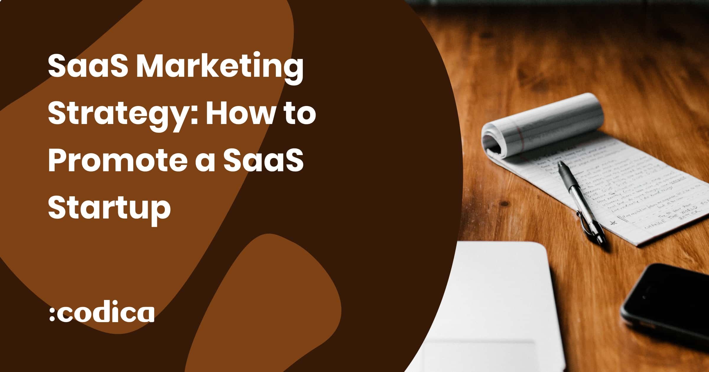 SaaS Marketing Strategy: 5 Key Steps for a Successful Start | Codica