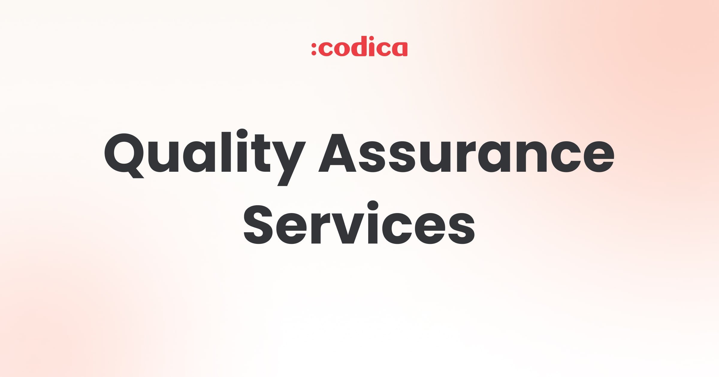 Quality Assurance Testing Services | Codica