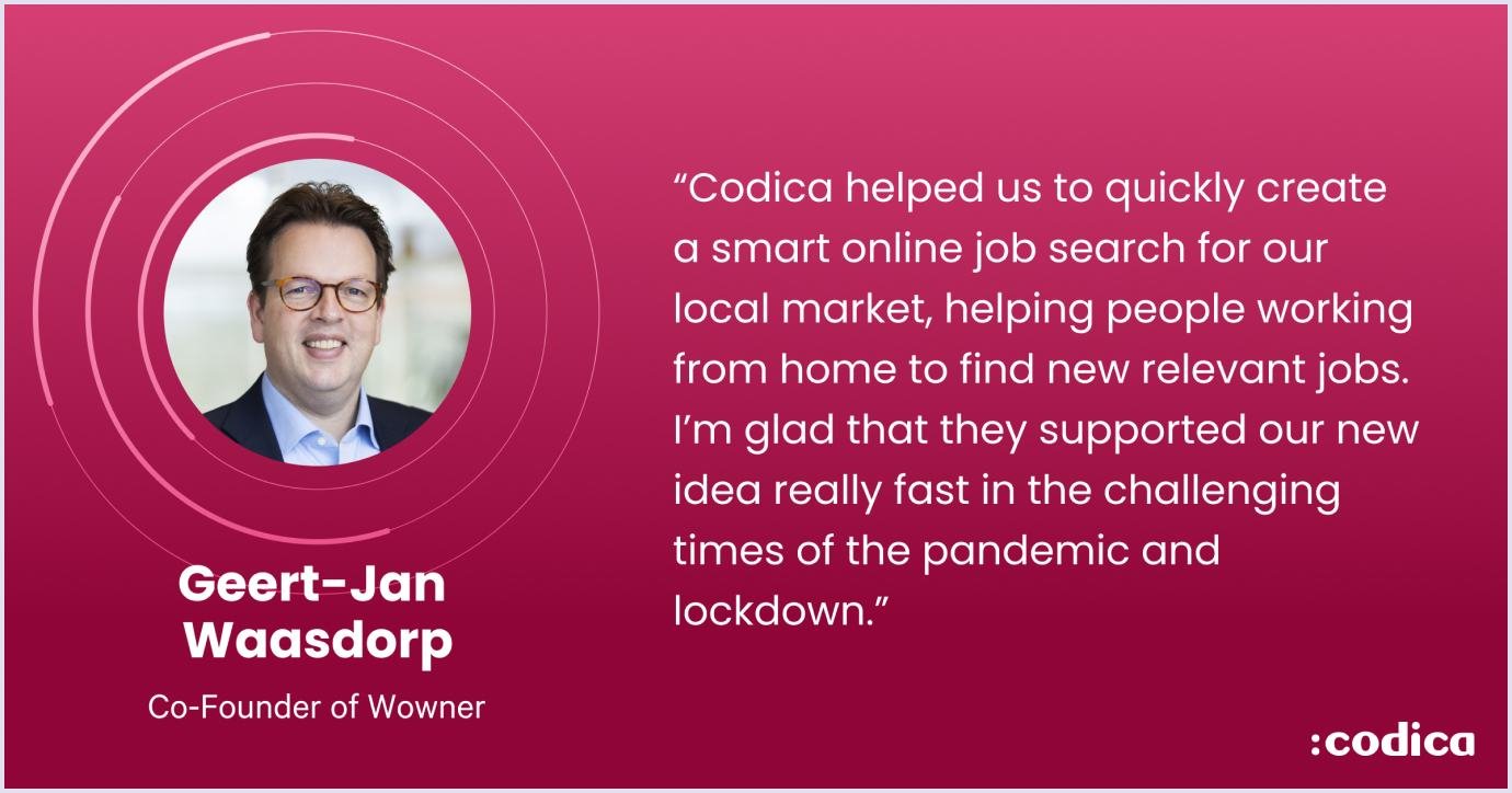 Geert-Jan Waasdorp Co-Founder of Wowner Client quote from Geert-Jan Waasdorp Co-Founder of Wowner